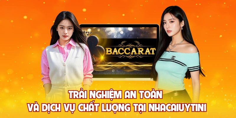 Trải nghiệm an toàn và dịch vụ chất lượng tại NHACAIUYTIN1